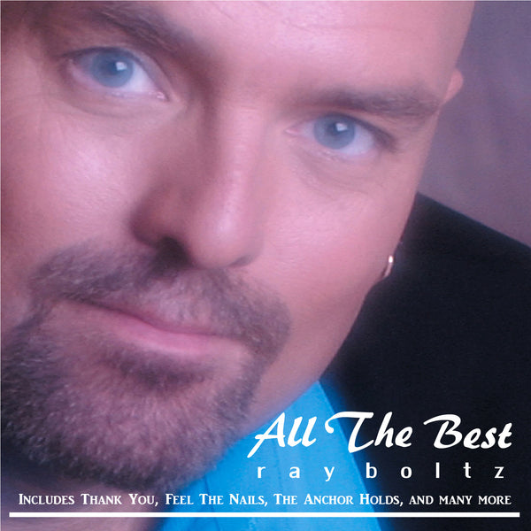 "All The Best" By Ray Boltz-MP3 Digital Download