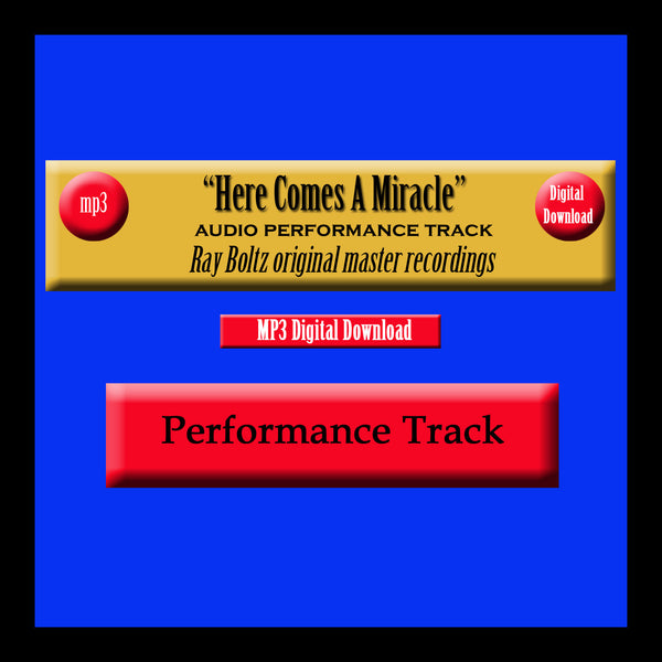 "Here Comes A Miracle" Original Ray Boltz Performance Track