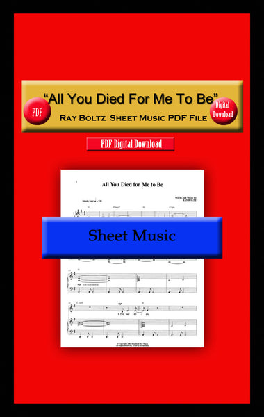 "All You Died For Me To Be" Ray Boltz Sheet Music PDF File