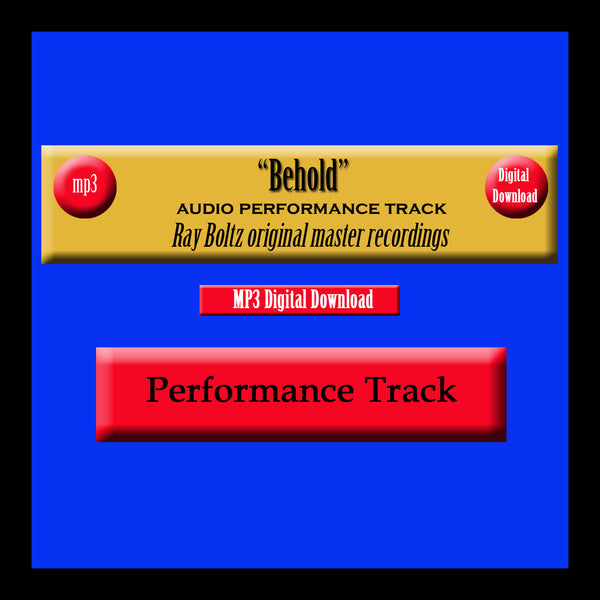 "Behold" Original Ray Boltz Performance Track