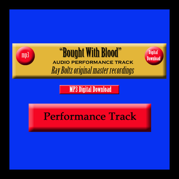 "Bought With Blood" Original Ray Boltz Performance Track