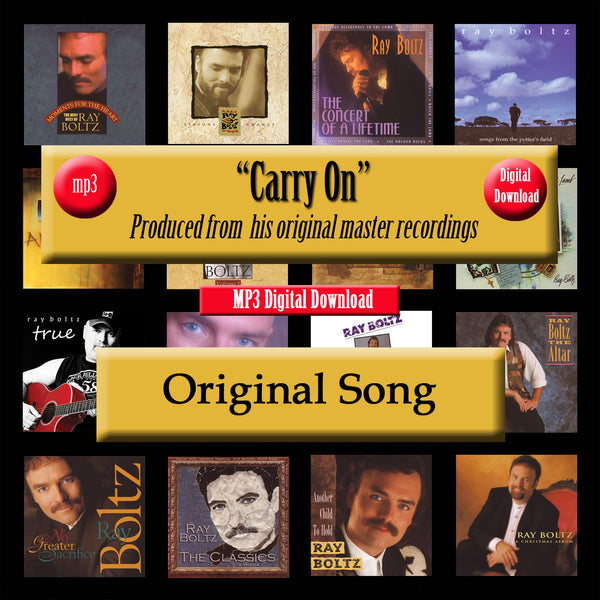 "Carry On" The Original Recording by Ray Boltz