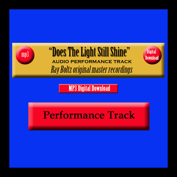 "Does The Light Still Shine" Original Ray Boltz Performance Track