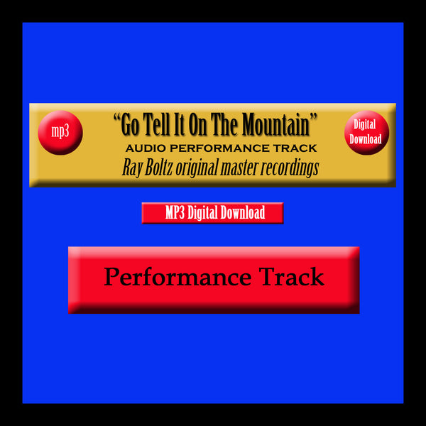 "Go Tell It On The Mountain" Original Ray Boltz Performance Track
