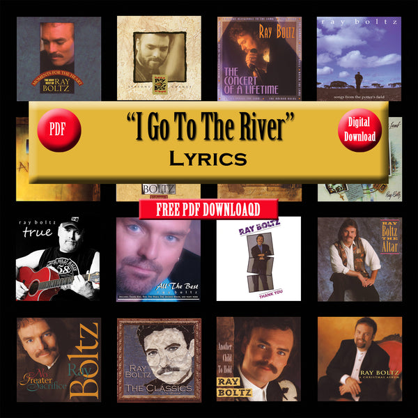 "I Go To The River" The Lyrics