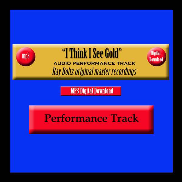 "I Think I See Gold" Original Ray Boltz Performance Track