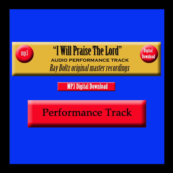 "I Will Praise The Lord" Original Ray Boltz Performance Track