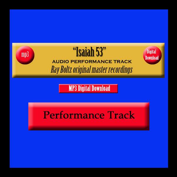 "Isaiah 53" Original Ray Boltz Performance Track