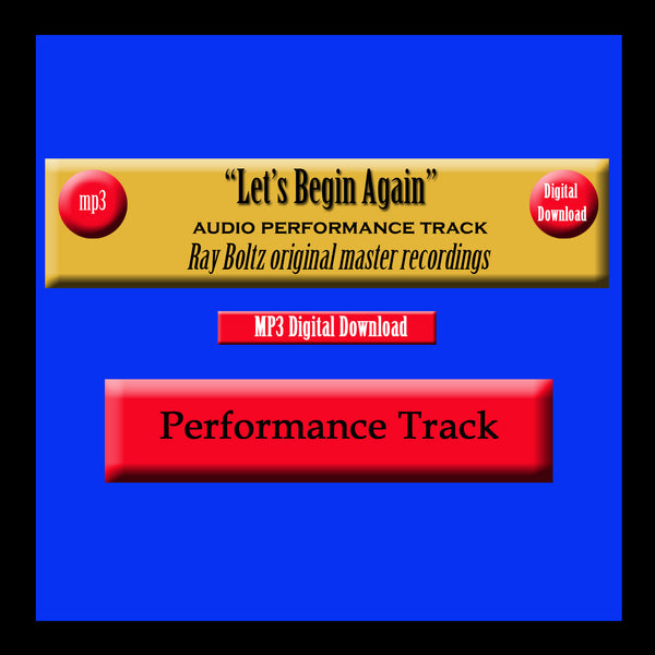 "Let's Begin Again" Original Ray Boltz Performance Track