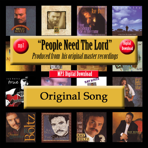 "People Need The Lord" The Original Recording by Ray Boltz
