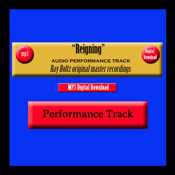 "Reigning" Original Ray Boltz Performance Track