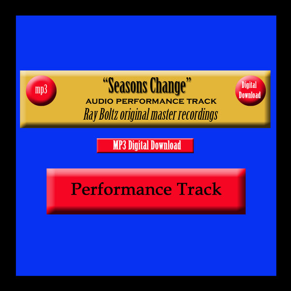 "Seasons Change" Original Ray Boltz Performance Track