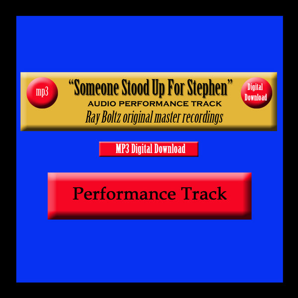 "Someone Stood Up For Stephen" Original Ray Boltz Performance Track