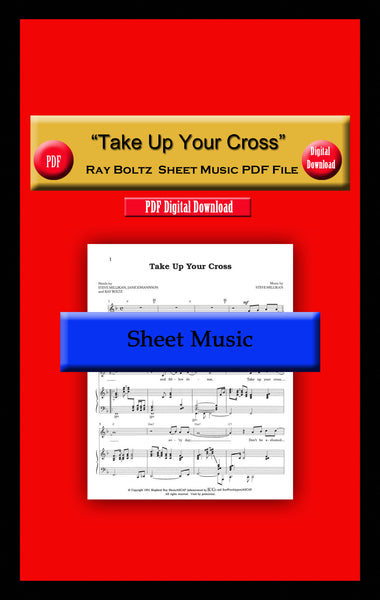"Take Up Your Cross" Ray Boltz Sheet Music PDF File