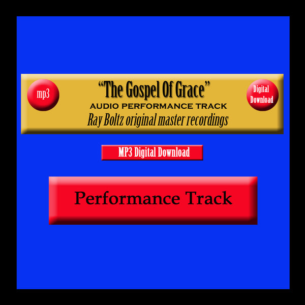 "The Gospel Of Grace" Original Ray Boltz Performance Track