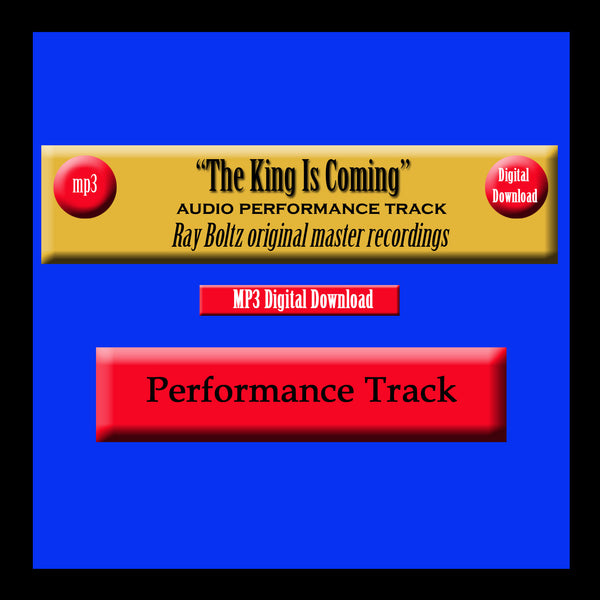 "The King Is Coming" Original Ray Boltz Performance Track